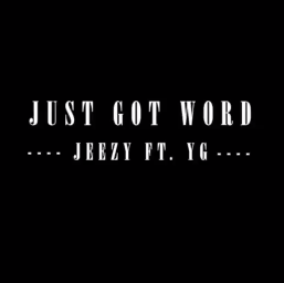 YG f/ Jeezy – Just Got Word [Music Video]